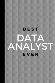 Paperback Best Data Analyst Ever: Small 120 Page Lined Journal For A Person Who Translates Numbers Into Plain English Book