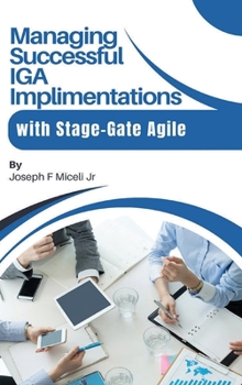 Managing Successful IGA Implementation: with Stage-Gate Agile