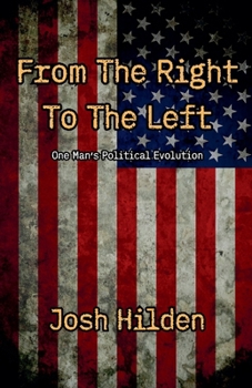 Paperback From The Right To The Left: One Man's Political Evolution Book