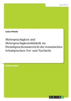 Paperback Mehrsprachigkeit und Mehrsprachigkeitsdidaktik im Fremdsprachenunterricht der romanischen Schulsprachen. Vor- und Nachteile [German] Book