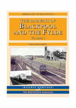 Paperback A Nostalgic Look at the Railways of Blackpool and the Fylde: Britain's Premier Resort (The Nostalgia Collection: Railway Heritage) Book