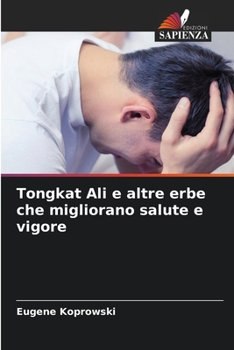 Paperback Tongkat Ali e altre erbe che migliorano salute e vigore [Italian] Book