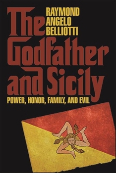 Hardcover The Godfather and Sicily: Power, Honor, Family, and Evil Book