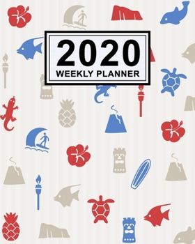 Hawaii Weekly Planner 2020 : Hawaii 2020 Daily, Weekly & Monthly Calendar Planner - January to December - 110 Pages (8x10)