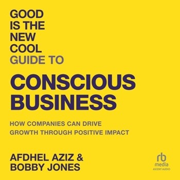 MP3 CD Good Is the New Cool Guide to Conscious Business: How Companies Can Drive Growth Through Positive Impact Book