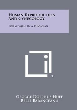 Paperback Human Reproduction and Gynecology: For Women, by a Physician Book