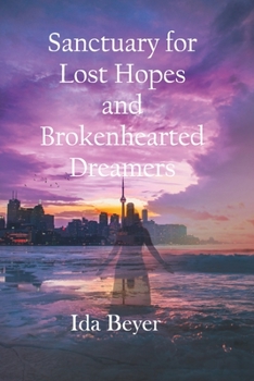Paperback Sanctuary For Lost Hopes And Brokenhearted Dreamers Book