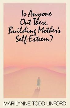 Paperback Is Anyone Out There Building Mothers Self-Esteem Book