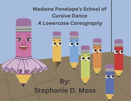 Paperback Madame Penelope's School of Cursive Dance: A Lowercase Choreography (Book 1) Book