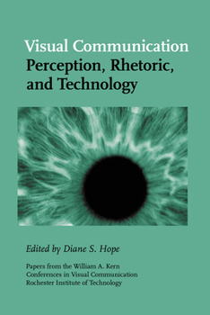 Visual Communication: Perception, Rhetoric, and Technology (Hampton Press Communication)