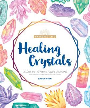 Paperback Healing Crystals: Discover the Therapeutic Powers of Crystals Book