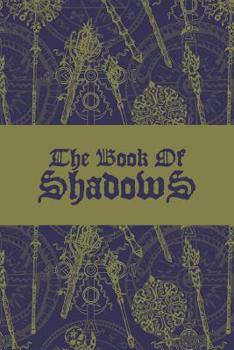 Paperback The Book of Shadows: Blank Grimoire For The Apprentice Wizard & Witches; Blank Grimoire Journal; Grimoire Spell Book; Grimoire Book For Wit Book