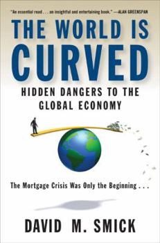 Hardcover The World Is Curved: Hidden Dangers to the Global Economy Book