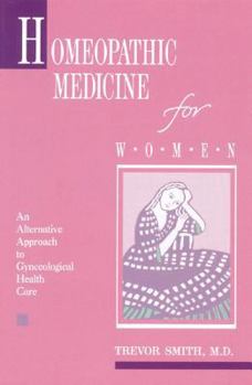 Paperback Homeopathic Medicine for Women: An Alternative Approach to Gynecological Health Care Book