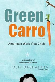Paperback Green Carrot - America's Work Visa Crisis Book
