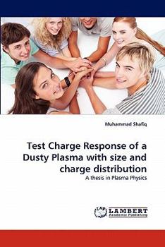 Paperback Test Charge Response of a Dusty Plasma with Size and Charge Distribution Book