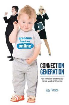 Paperback Connection Generation: How connection determines our place in society and business Book