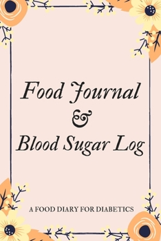 Food Journal & Blood Sugar Log a Food Diary for Diabetics: V.7 Glucose Tracking Log Book for 90 days with Monthly Review Monitor Your Health / 6 x 9 Inches (Gift) (D.J. Blood Sugar)