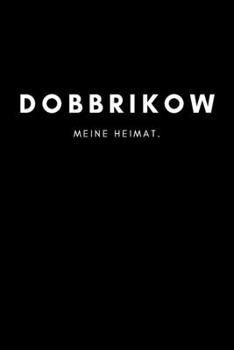 Paperback Dobbrikow: Notizbuch, Notizblock, Notebook - Liniert, Linien, Lined - DIN A5 (6x9 Zoll), 120 Seiten - Deine Stadt, Dorf, Region, [German] Book