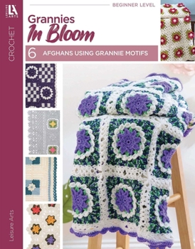 Paperback Grannies in Bloom: 6 Afghans Using Grannie Motifs Book