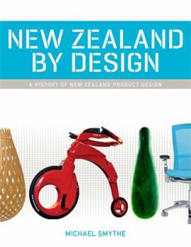 Hardcover New Zealand by Design: A History of New Zealand Product Design Book