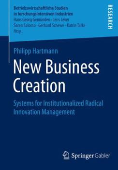Paperback New Business Creation: Systems for Institutionalized Radical Innovation Management Book