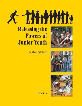 Paperback Ruhi Book 5: Releasing the Powers of Junior Youth Book