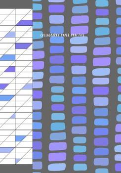 Calligraphy Paper Practice: Slant Graph Paper Grid Blank Lined Creative Handwriting Calligraphy Practice Lettering and Penmanship Practice Workbook Alphabet Beginners Artist