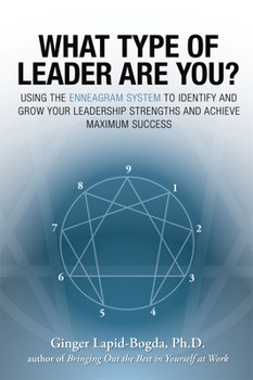 Paperback What Type of Leader Are You?: Using the Enneagram System to Identify and Grow Your Leadership Strenghts and Achieve Maximum Succes Book