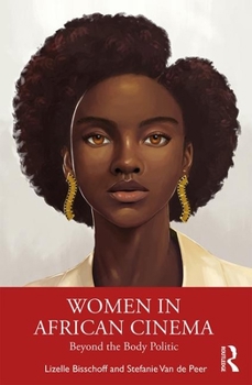 Paperback Women in African Cinema: Beyond the Body Politic Book