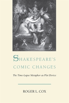 Paperback Shakespeare's Comic Changes: The Time-Lapse Metaphor as Plot Device Book