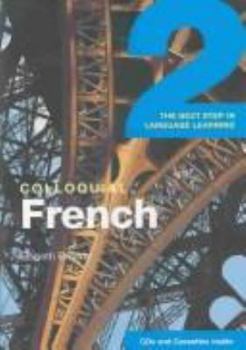 Paperback Colloquial French 2: The Next Step in Language Learning (Colloquial Series) (Book Only) Book