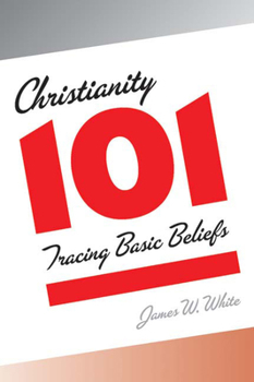 Paperback Christianity 101: Tracing Basic Beliefs Book