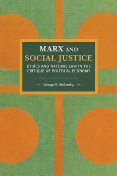 Paperback Marx and Social Justice: Ethics and Natural Law in the Critique of Political Economy Book