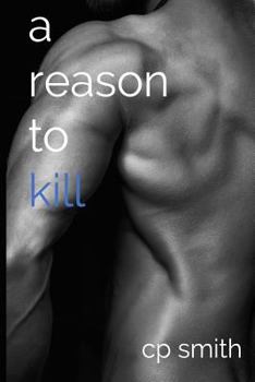 A Reason To Kill - Book #2 of the Reason