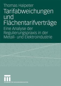 Paperback Tarifabweichungen Und Flächentarifverträge: Eine Analyse Der Regulierungspraxis in Der Metall- Und Elektroindustrie [German] Book