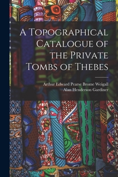 Paperback A Topographical Catalogue of the Private Tombs of Thebes Book