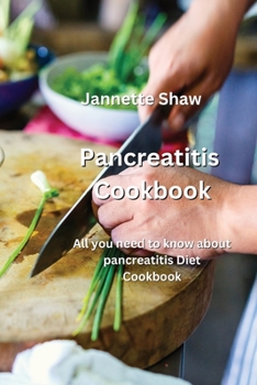 Paperback Pancreatitis Cookbook: All you need to know about pancreatitis Diet Cookbook Book