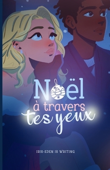 Paperback Noël à Travers Tes yeux [French] Book