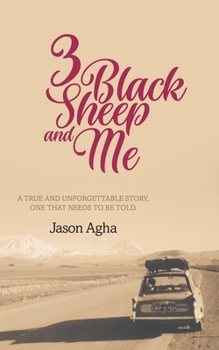 Paperback Three Black Sheep and Me: A true and unforgettable story, one that needs to be told. Book