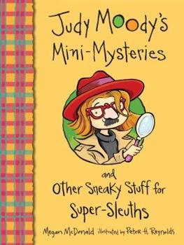 Judy Moody's Mini-Mysteries and Other Sneaky Stuff for Super-Sleuths - Book  of the Judy Moody