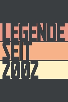 Legende seit 2002: ein Geschenk für legendäre Menschen,120-zeiliges Notizbuchjournal (15x23cm), German Edition.