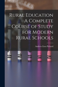 Paperback Rural Education A Complete Course of Study for Modern Rural Schools Book