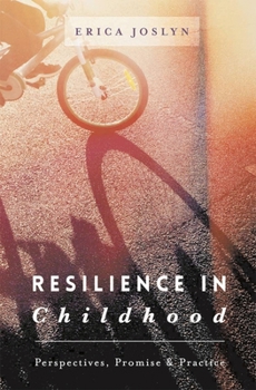 Paperback Resilience in Childhood: Perspectives, Promise & Practice Book