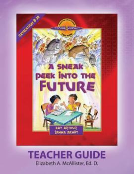 Discover 4 Yourself(r) Teacher Guide: A Sneak Peek Into the Future - Book  of the Discover 4 Yourself® Inductive Bible Studies for Kids