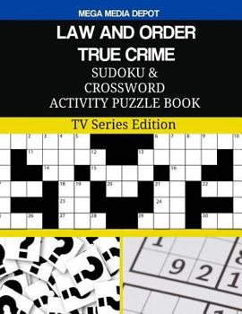 Paperback LAW AND ORDER TRUE CRIME Sudoku and Crossword Activity Puzzle Book: TV Series Edition Book