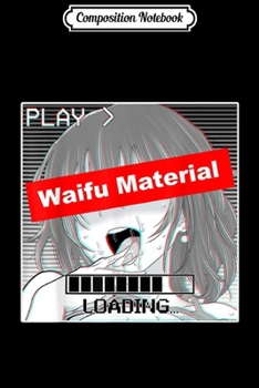 Paperback Composition Notebook: Waifu Material Ahegao Face Anime Hentai Girl Journal/Notebook Blank Lined Ruled 6x9 100 Pages Book