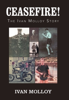Ceasefire!: The Ivan Molloy Story