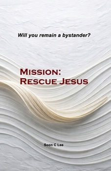 Mission: Mission: Rescue Jesus