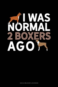 Paperback I Was Normal 2 Boxers Ago: Gas & Mileage Log Book